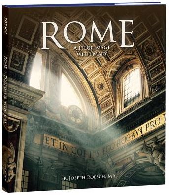 Cover for Fr Joe Roesch · Rome A Pilgrimage with Mary (Hardcover Book) (2018)