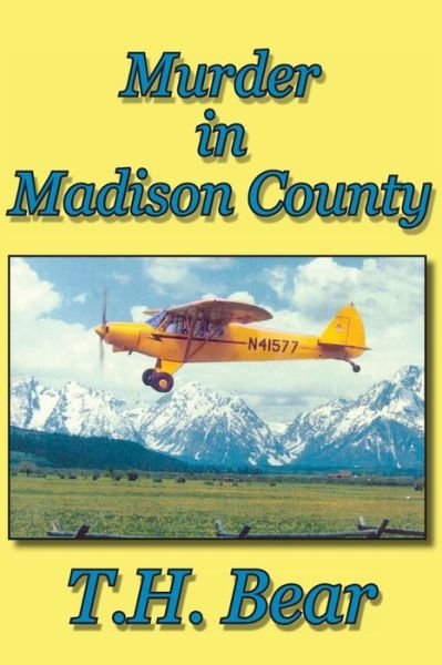 Cover for T H Bear · Murder in Madison County (Paperback Book) (2015)