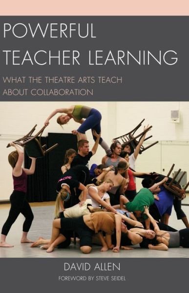 Cover for David Allen · Powerful Teacher Learning: What the Theatre Arts Teach about Collaboration (Gebundenes Buch) (2013)