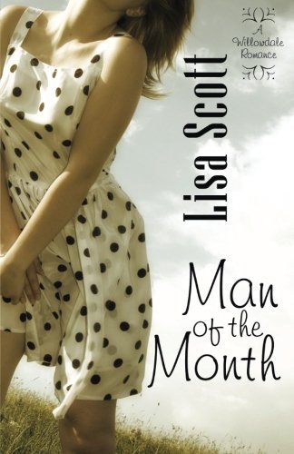 Cover for Lisa Scott · Man of the Month (Willowdale Romance) (Paperback Book) (2013)