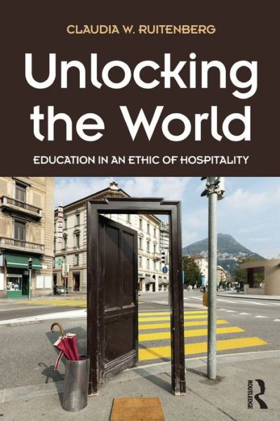Unlocking the World - Claudia W. Ruitenberg - Bücher - Taylor and Francis - 9781612057811 - 4. April 2016