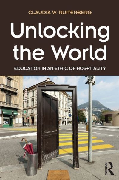 Unlocking the World - Claudia W. Ruitenberg - Books - Taylor and Francis - 9781612057811 - April 4, 2016