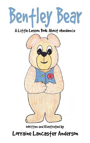 Cover for Lorraine Lancaster Anderson · Bentley Bear (Hardcover Book) (2011)