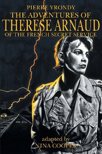 Cover for Pierre Yrondy · The Adventures of Therese Arnaud of the French Secret Service (Pocketbok) (2013)