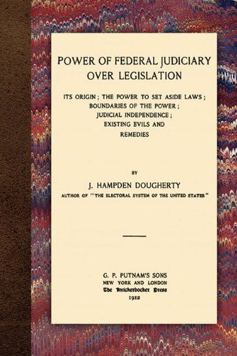 Cover for J Hampden Dougherty · Power of Federal Judiciary Over Legislation (Paperback Book) [Reprint edition] (2010)