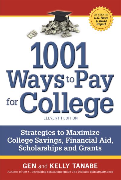 Cover for Gen Tanabe · 1001 Ways to Pay for College: Strategies to Maximize Financial Aid, Scholarships and Grants (Pocketbok) [Eleventh edition] (2023)