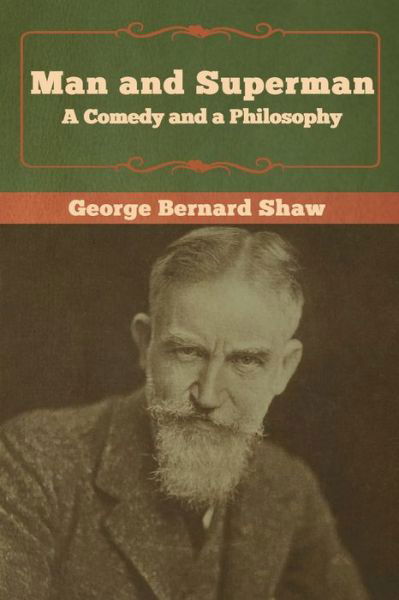 Cover for George Bernard Shaw · Man and Superman; a Comedy and a Philosophy (Taschenbuch) (2019)