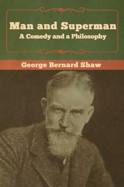 Cover for George Bernard Shaw · Man and Superman; a Comedy and a Philosophy (Paperback Bog) (2019)