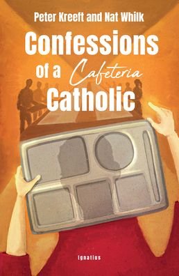 Cover for Peter Kreeft · Confessions of a Cafeteria Catholic (Paperback Book) (2022)