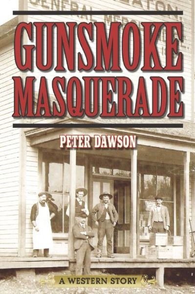 Cover for Peter Dawson · Gunsmoke Masquerade: A Western Story (Taschenbuch) (2014)