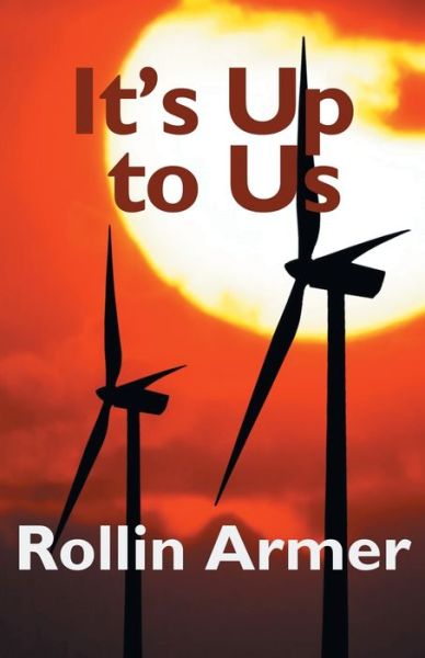 Cover for Rollin Armer · It's Up To Us (Pocketbok) (2019)