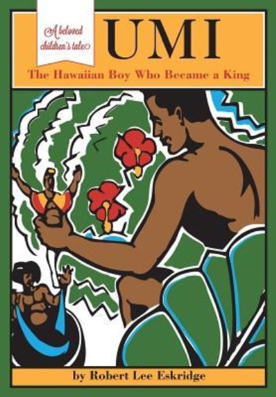 Cover for Robert Lee Eskridge · Umi The Hawaiian Boy Who Became King (Paperback Book) (2018)