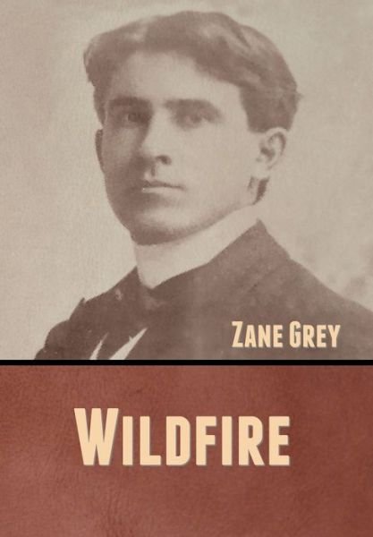 Cover for Zane Grey · Wildfire (Hardcover Book) (2020)