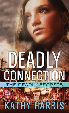 Cover for Kathy Harris · Deadly Connection (Hardcover Book) (2022)