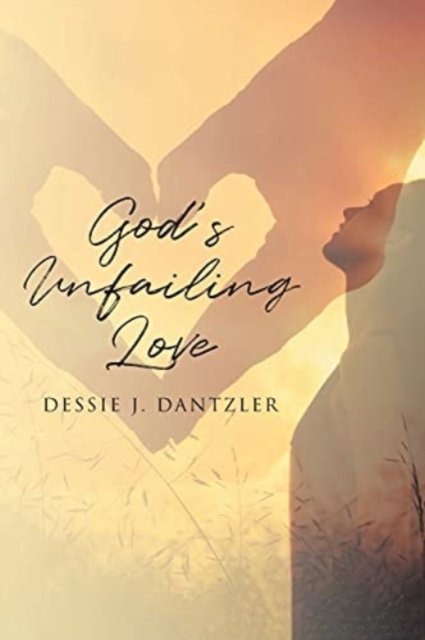 Cover for Dessie J Dantzler · God's Unfailing Love (Paperback Bog) (2021)
