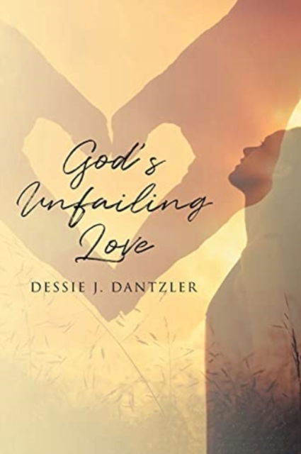 Cover for Dessie J Dantzler · God's Unfailing Love (Paperback Book) (2021)