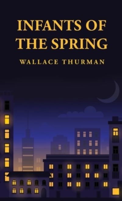 Cover for Wallace Thurman · Infants of the Spring (Book) (2023)