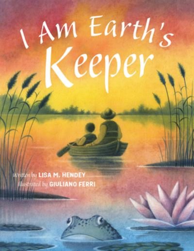 Cover for Lisa M. Hendey · I Am Earth's Keeper (Book) (2023)