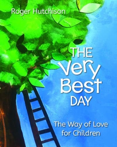 Cover for Roger Hutchison · The Very Best Day: The Way of Love for Children (Paperback Book) (2020)