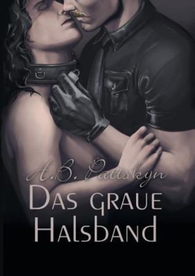 Cover for H Pattskyn · Graue Halsband (Translation) (Taschenbuch) (2018)