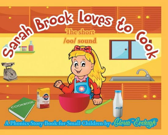 Cover for Gloria Eveleigh · Sarah Brook Loves To Cook (Hardcover Book) (2019)