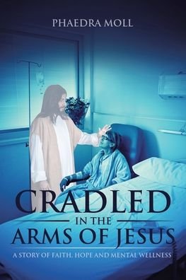 Cover for Phaedra Moll · Cradled in the Arms of Jesus (Paperback Book) (2019)