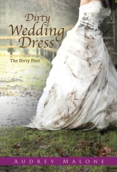 Cover for Audrey Malone · Dirty Wedding Dress (Hardcover Book) (2020)