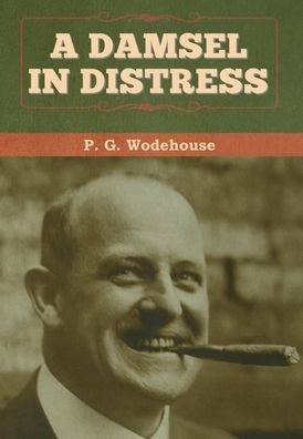Cover for P G Wodehouse · A Damsel in Distress (Hardcover Book) (2020)