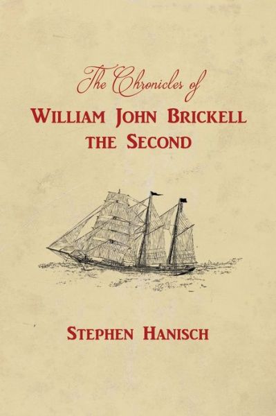 Cover for Stephen Hanisch · The Chronicles of William John Brickell the Second (Paperback Book) (2021)