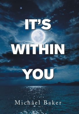 Cover for Michael Baker · It's Within You (Hardcover Book) (2021)