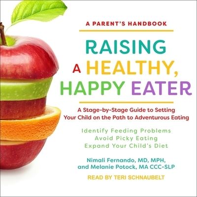 Raising a Healthy, Happy Eater - Nimali Fernando - Muzyka - Tantor Audio - 9781665262811 - 6 czerwca 2017