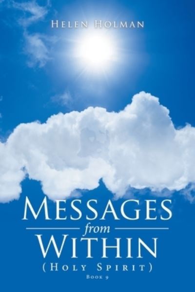 Messages from Within - Helen Holman - Bücher - Author Solutions Inc - 9781669813811 - 4. März 2022