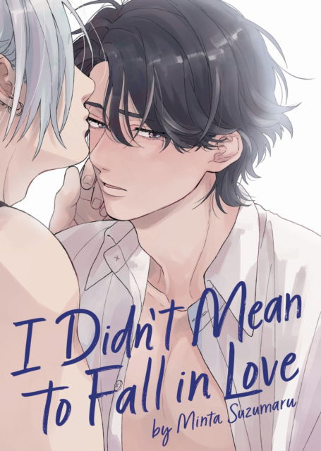 I Didn't Mean to Fall in Love - I Didn't Mean to Fall in Love - Minta Suzumaru - Books - Seven Seas Entertainment, LLC - 9781685794811 - March 14, 2023