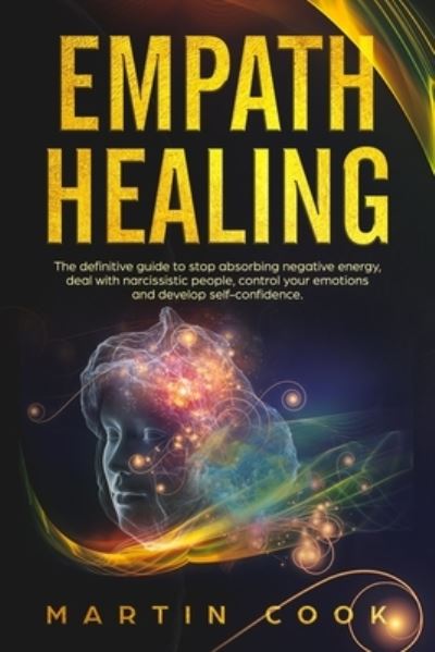 Empath Healing - Martin Cook - Books - Independently Published - 9781686614811 - August 15, 2019