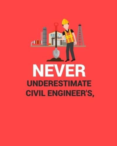 Cover for Civil Press · Never Underestimate Civil Engineer's (Paperback Book) (2019)