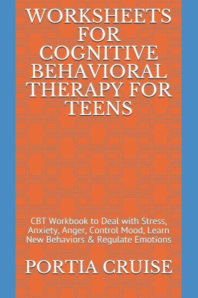 Cover for Portia Cruise · Worksheets for Cognitive Behavioral Therapy for Teens (Paperback Book) (2019)