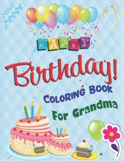 Cover for Mahleen Birthday Gift Press · Happy Birthday Coloring Book for Grandma (Paperback Bog) (2019)