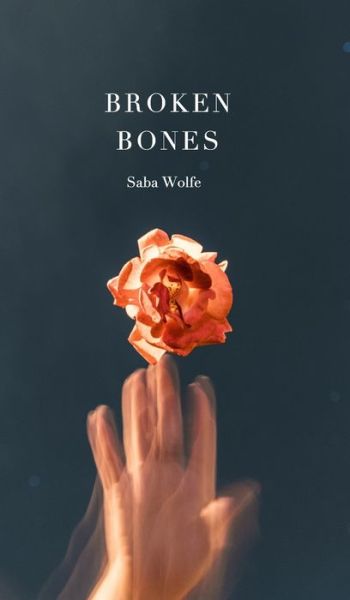 Cover for Saba Wolfe · Broken Bones (Hardcover Book) (2020)