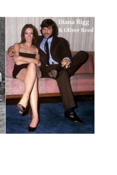 Diana Rigg & Oliver Reed: The Shocking Truth! - Gwendolyn Jackson - Books - Lulu.com - 9781716982811 - April 30, 2020