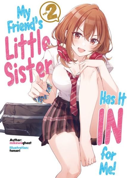 Cover for Mikawaghost · My Friend's Little Sister Has It In For Me! Volume 2 - My Friend's Little Sister Has It In For Me! (Light Novel) (Paperback Book) (2022)