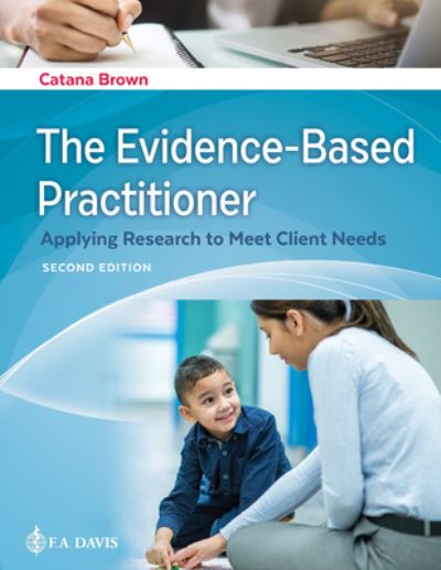 Cover for Catana Brown · The Evidence-Based Practitioner: Applying Research to Meet Client Needs (Paperback Book) [2 Revised edition] (2022)