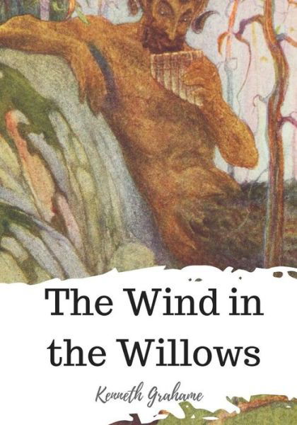 The Wind in the Willows - Kenneth Grahame - Bücher - Createspace Independent Publishing Platf - 9781720321811 - 26. Mai 2018