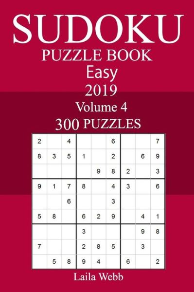 Cover for Laila Webb · 300 Easy Sudoku Puzzle Book 2019 (Paperback Book) (2018)