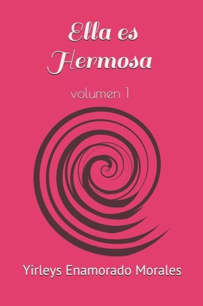 Cover for Yirleys Enamorado Morales · Ella Es Hermosa (Pocketbok) (2018)