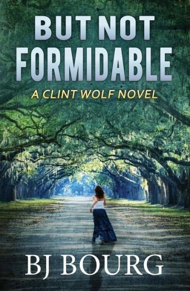 Cover for Bj Bourg · But Not Formidable (Paperback Book) (2018)
