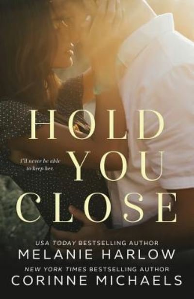 Cover for Melanie Harlow · Hold You Close (Pocketbok) (2018)