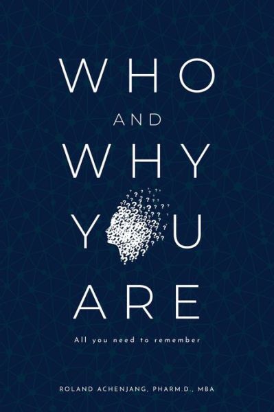 Who and Why You Are - Pharm D Mba Achenjang - Livres - Nti Nven - 9781733121811 - 18 août 2019