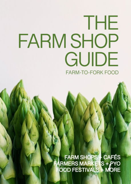 Laura Collacott · The Farm Shop Guide: Farm-to-Fork Food (Paperback Book) (2024)