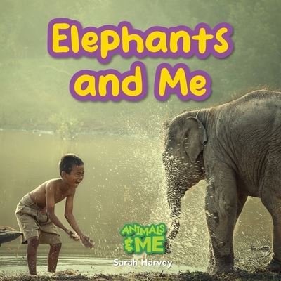 Cover for Sarah Harvey · Elephants and Me (Book) (2022)