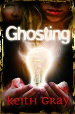 Cover for Keith Gray · Ghosting (Paperback Book) [2 New edition] (2012)